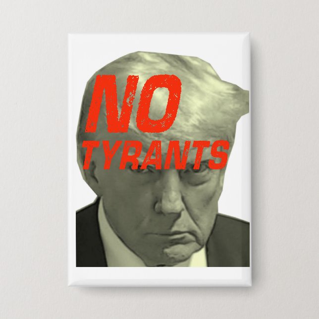No Tyrants, No Trump Button (Front)