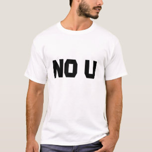 No U Tee