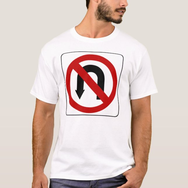no_u_turn_sign_01 T-Shirt (Front)