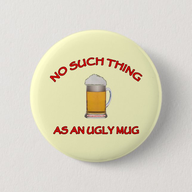No Ugly Mug 2 Inch Round Button (Front)