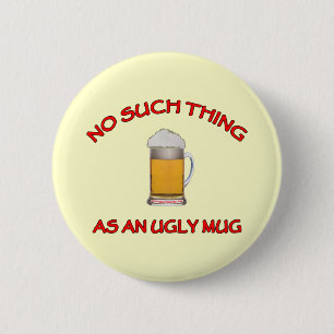 No Ugly Mug 2 Inch Round Button