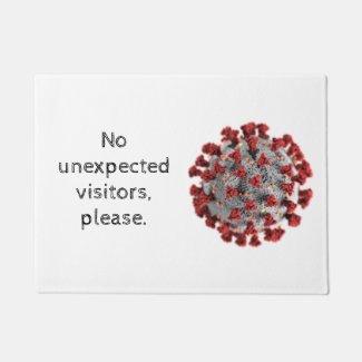 No unexpected visitors, please. In quarantine. Doormat
