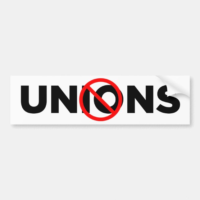 No Unions Bumper Sticker (Front)
