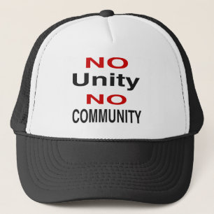 No unity no community trucker hat