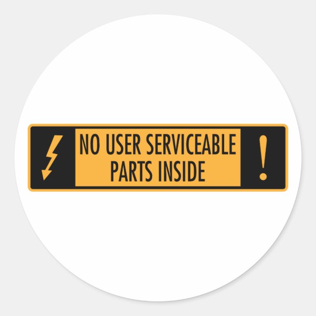 No User Serviceable Parts Inside Classic Round Sticker (Front)