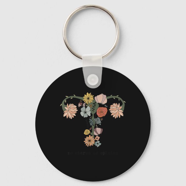 No Uterus No Opinion Feminist Pro Choice Women's R Keychain (Front)