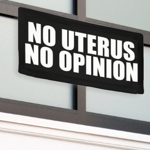 No Uterus No Opinion Pro Choice Banner
