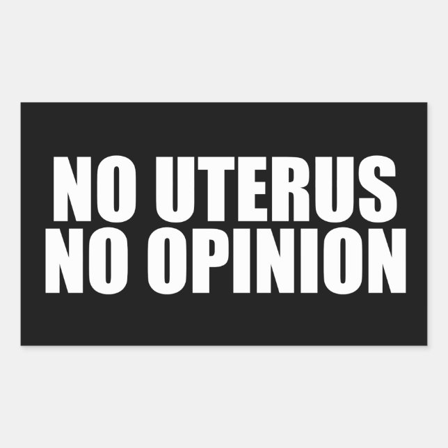 No Uterus No Opinion Pro Choice Quote Black Sticker (Front)
