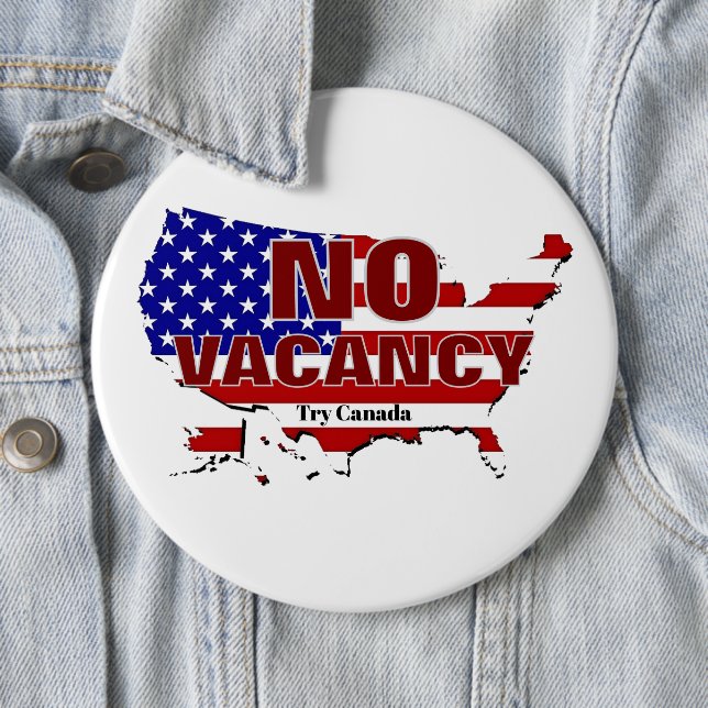 No Vacancy - Secure The Border 6 Inch Round Button (In Situ)