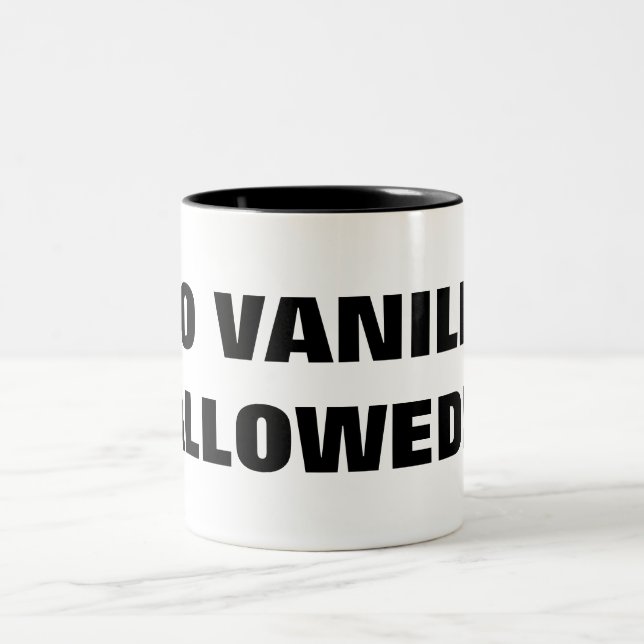 NO VANILLA ALLOWED!! Two-Tone COFFEE MUG (Center)