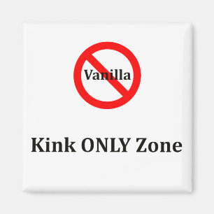 No Vanilla KINK Only Zone Magnet