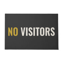 NO VISITORS - Unfriendly