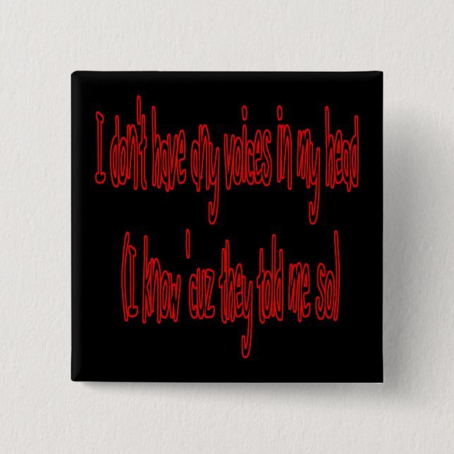 no voices in my head funny button (Front)