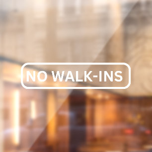 No Walk-Ins Storefront Decal