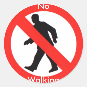 No Walking. Classic Round Sticker