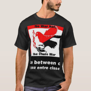 no war but the class war t-shirt