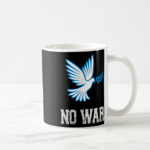 No War, Dove Of Peace, Anti-war, No War  Coffee Mug