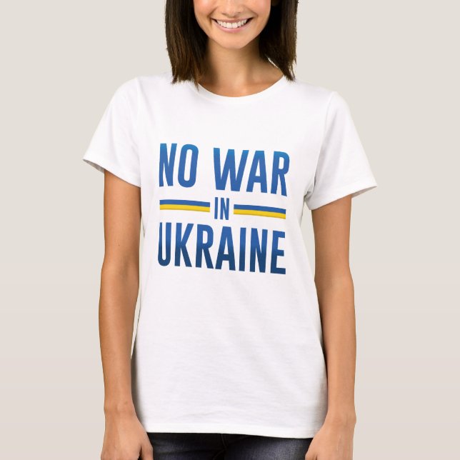 No War In Ukraine T-Shirt (Front)