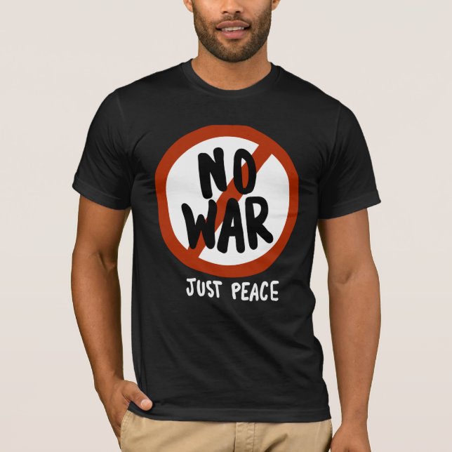 No War Just Peace T-Shirt (Front)