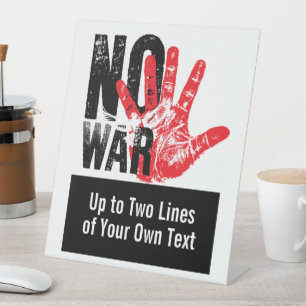NO WAR. Radical Anti War Message! Pedestal Sign