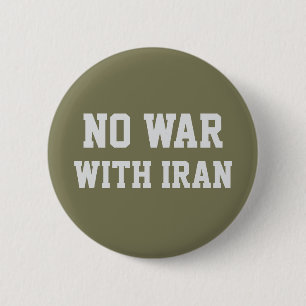 NO WAR WITH IRAN Political Protest 2 Inch Round Button