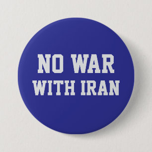 NO WAR WITH IRAN Political Protest 3 Inch Round Button