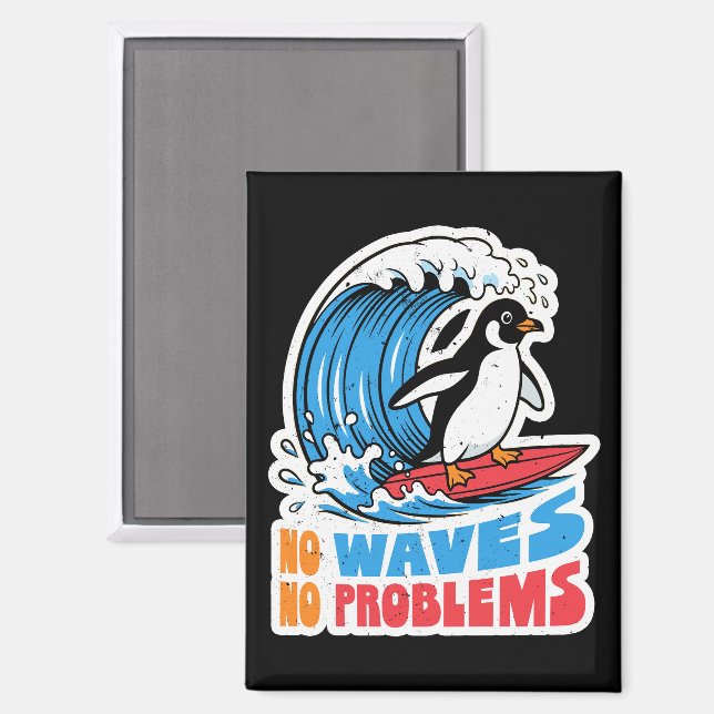 No Waves No Problems Funny Penguin Surfing Waves Magnet (Front/Back)