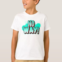 NO WAY! Bold Graffiti Kids Funny Statement