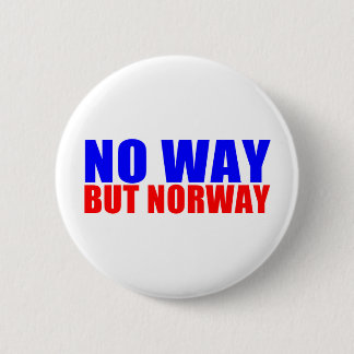 NO WAY BUT NORWAY 2 INCH ROUND BUTTON