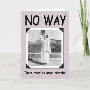 NO WAY - Girl Graduation - FUNNY Card