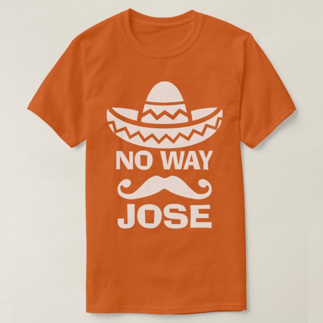 No Way Jose T-Shirt (Design Front)
