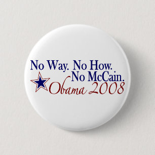 No Way No How No McCain (Obama 2008) 2 Inch Round Button