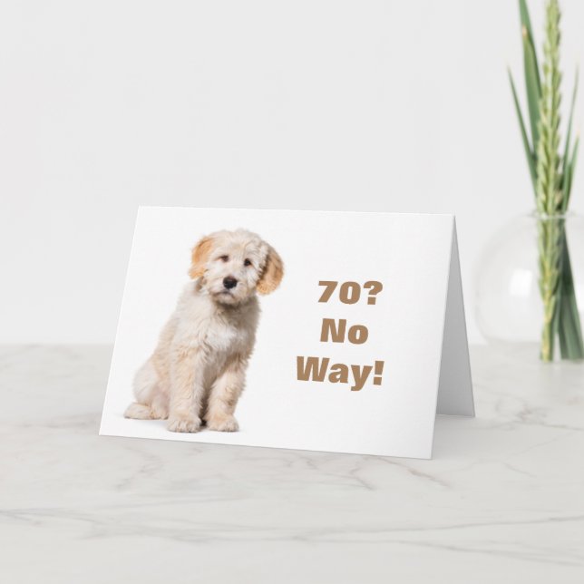 NO WAY YOU CANNOT BE **70** CARD (Front)