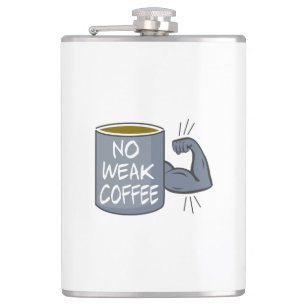 No Weak Coffee Hip Flask