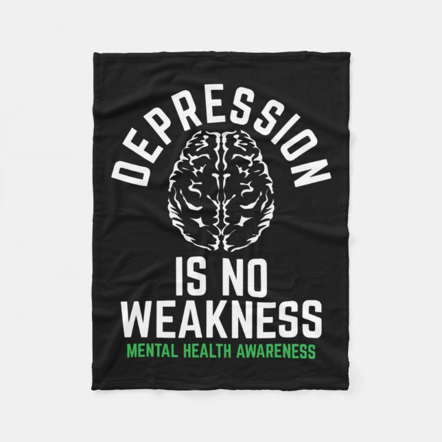 No Weakness Mental Health Mental Health Awareness  Fleece Blanket (Front)