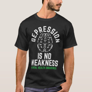 No Weakness Mental Health Mental Health Awareness  T-Shirt
