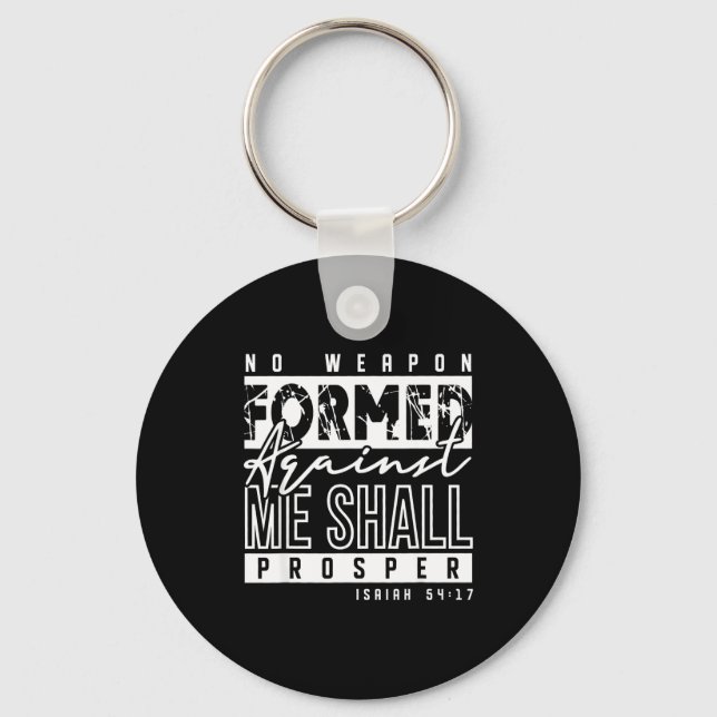 No Wean Formed Against Me Shall Prosper Christian  Keychain (Front)