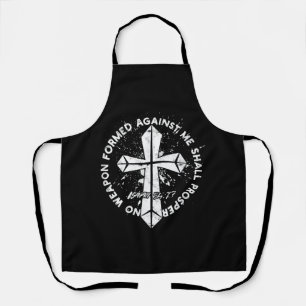 No Weapon Formed Against me shall prosper Faith in Apron
