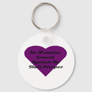 No Weapons formed against me shall prosper Keychain