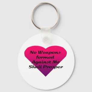 No Weapons formed against me shall prosper Keychain