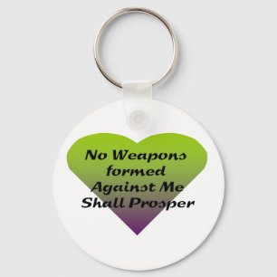 No Weapons formed against me shall prosper Keychain