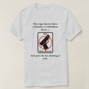 No Weapons Sign Emboldens Criminals T-Shirt