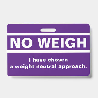 No Weigh Badge