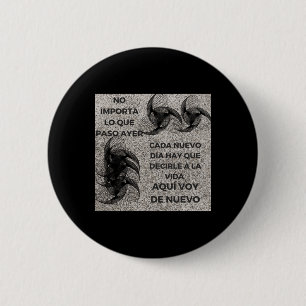 No What Happened Yesterday Every New Day You Have 2 Inch Round Button