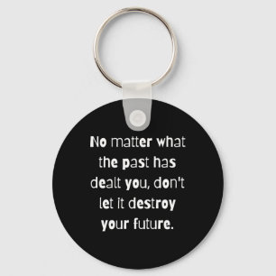 No What Life Has Delt You. Sticker Keychain