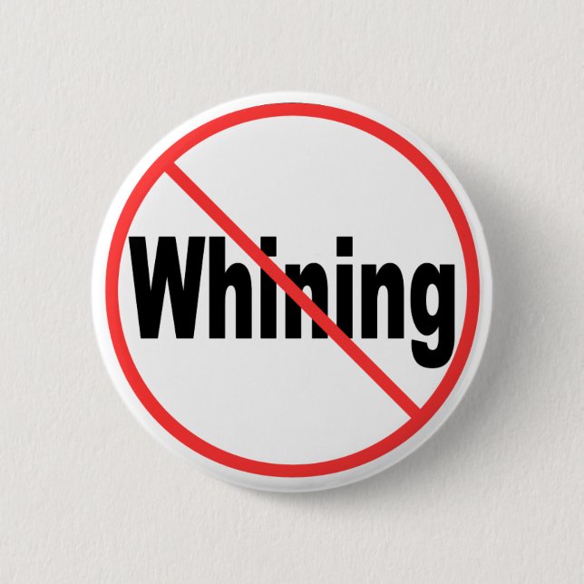 No Whining 2 Inch Round Button (Front)