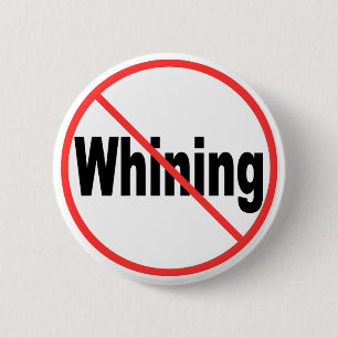 No Whining 2 Inch Round Button
