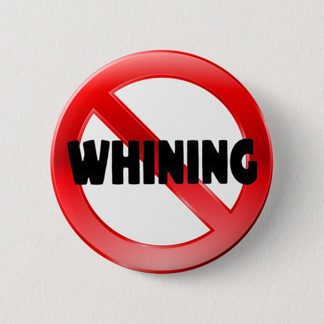 No Whining 2 Inch Round Button (Front)