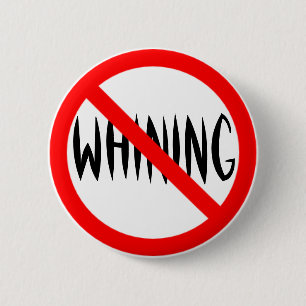 No Whining 2 Inch Round Button