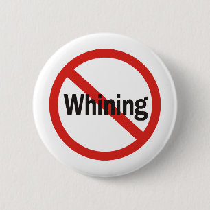No Whining 2 Inch Round Button